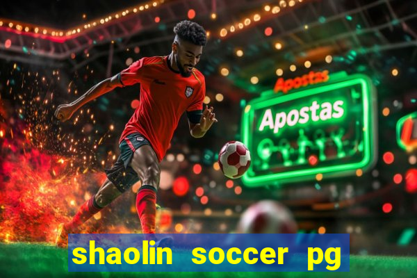 shaolin soccer pg soft demo